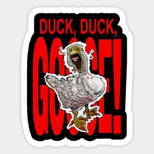 Duck, Duck, GOOSE!!! Sticker